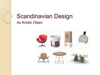 Scandinavian Design
Av Kristin Olsen
 