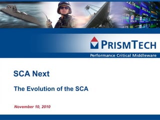 The Evolution of the SCA SCA Next November 10, 2010 
