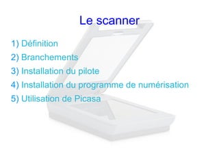 Le scanner ,[object Object],[object Object],[object Object],[object Object],[object Object]