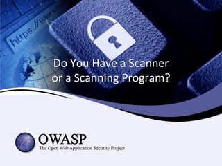 Do	
  You	
  Have	
  a	
  Scanner	
  
or	
  a	
  Scanning	
  Program?	
  
 