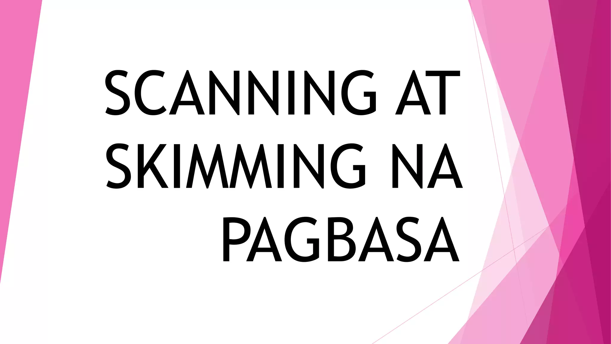 SCANNING AT SKIMMING NA PAGBASA.pptx