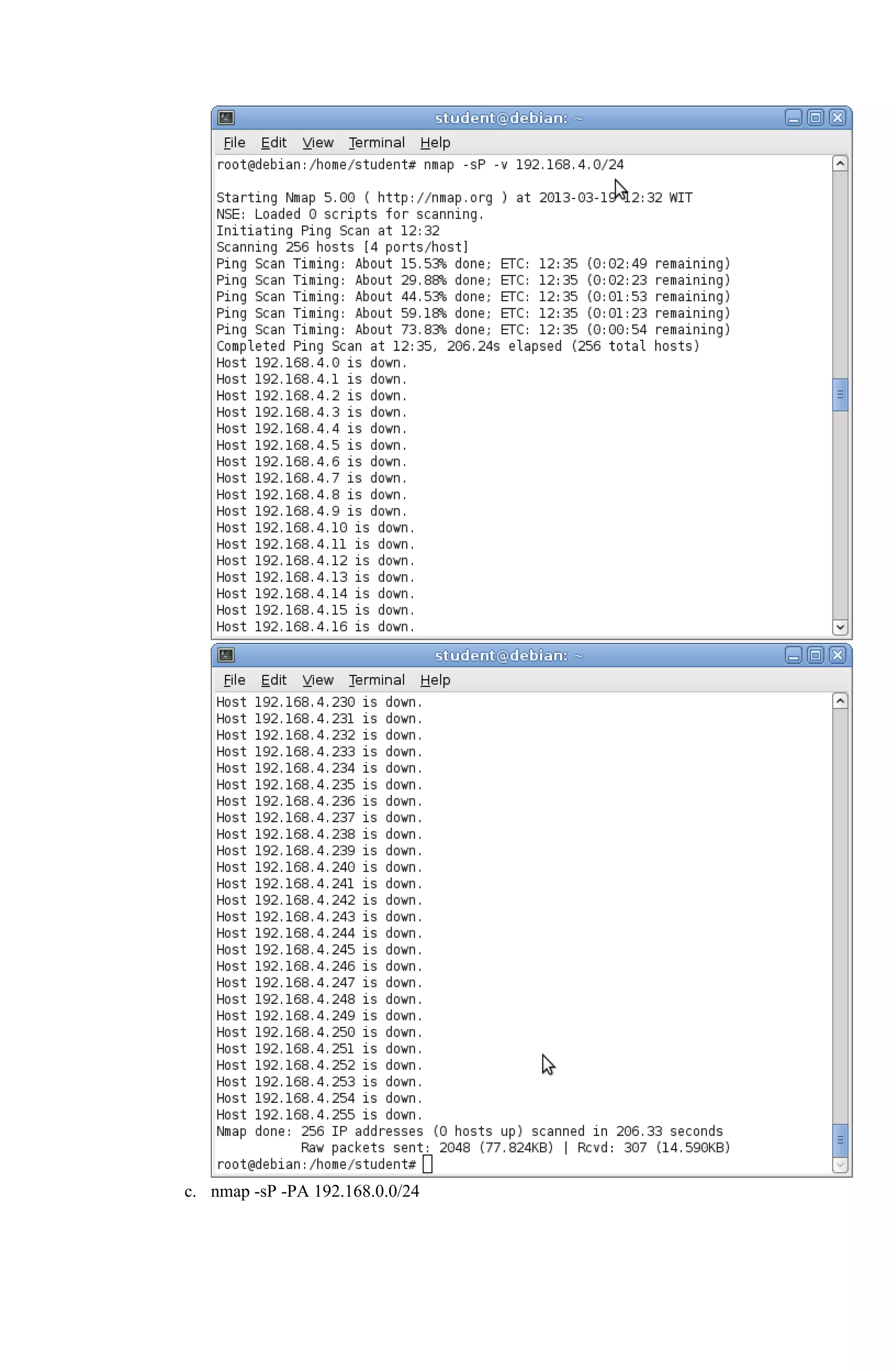 c. nmap -sP -PA 192.168.0.0/24
 
