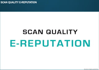 KARO
Reproduction intégrale ou partielle illicite
SCAN QUALITY E-REPUTATION
 