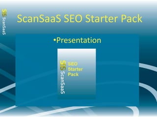 ScanSaaS SEO Starter Pack ,[object Object],[object Object]