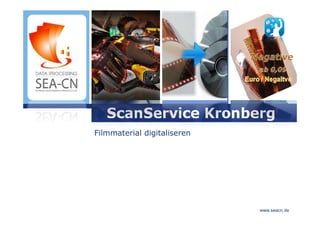 Logo
          ScanService Kronberg
       Filmmaterial digitaliseren




                                    www.seacn.de
 