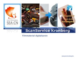 L o g o
Filmmaterial digitaliseren
ScanService Kronberg
www.jens-kronberg.de
 