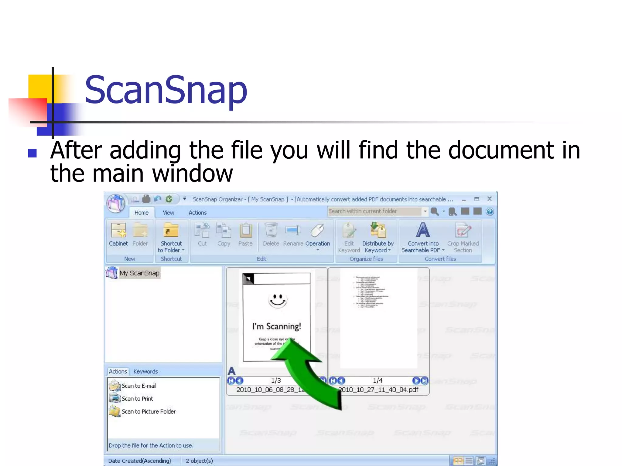 ScanSnap
 After adding the file you will find the document in
the main window
 