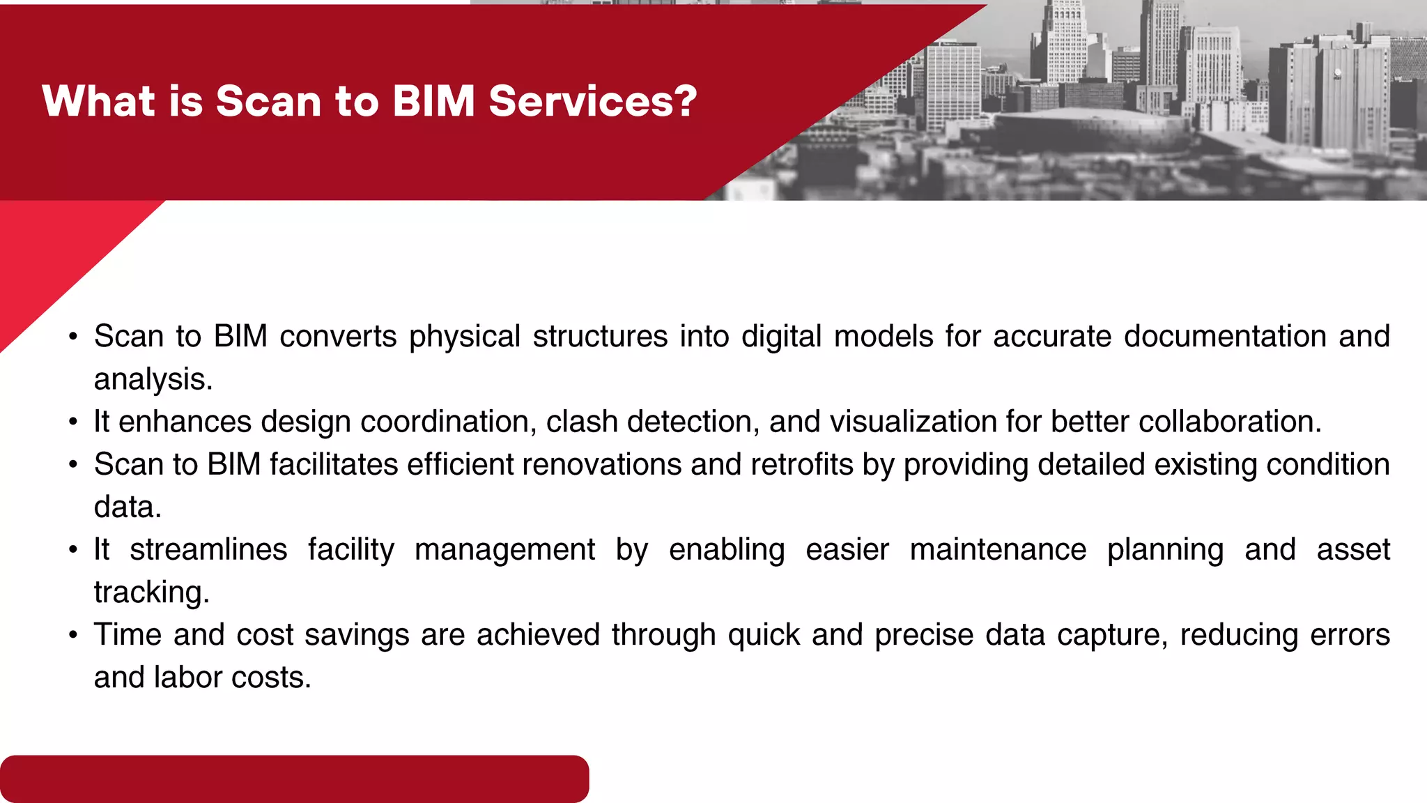 What is Scan to BIM Services?
•
•
•
•
•
