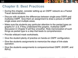 Presentation_ID ‹#›© 2017 Cisco Systems, Inc. All rights reserved. Cisco Confidential
Chapter 8: Best Practices
 During t...