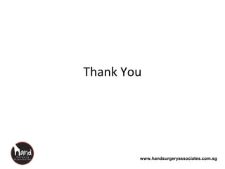 www.handsurgeryassociates.com.sg
Thank You
 