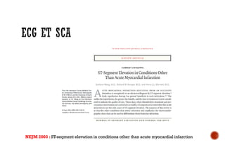 NEJM 2003 : ST-segment elevation in conditions other than acute myocardial infarction
 