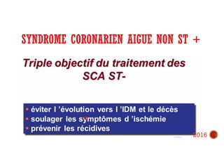 SYNDROME CORONARIEN AIGUE NON ST +
2016
 