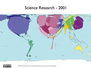 Science Research - 2001 http://www.worldmapper.org   2006 SASI Group (University of Sheffield) and Mark Newman (University of Michigan). 
