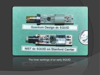 The inner workings of an early SQUID
 