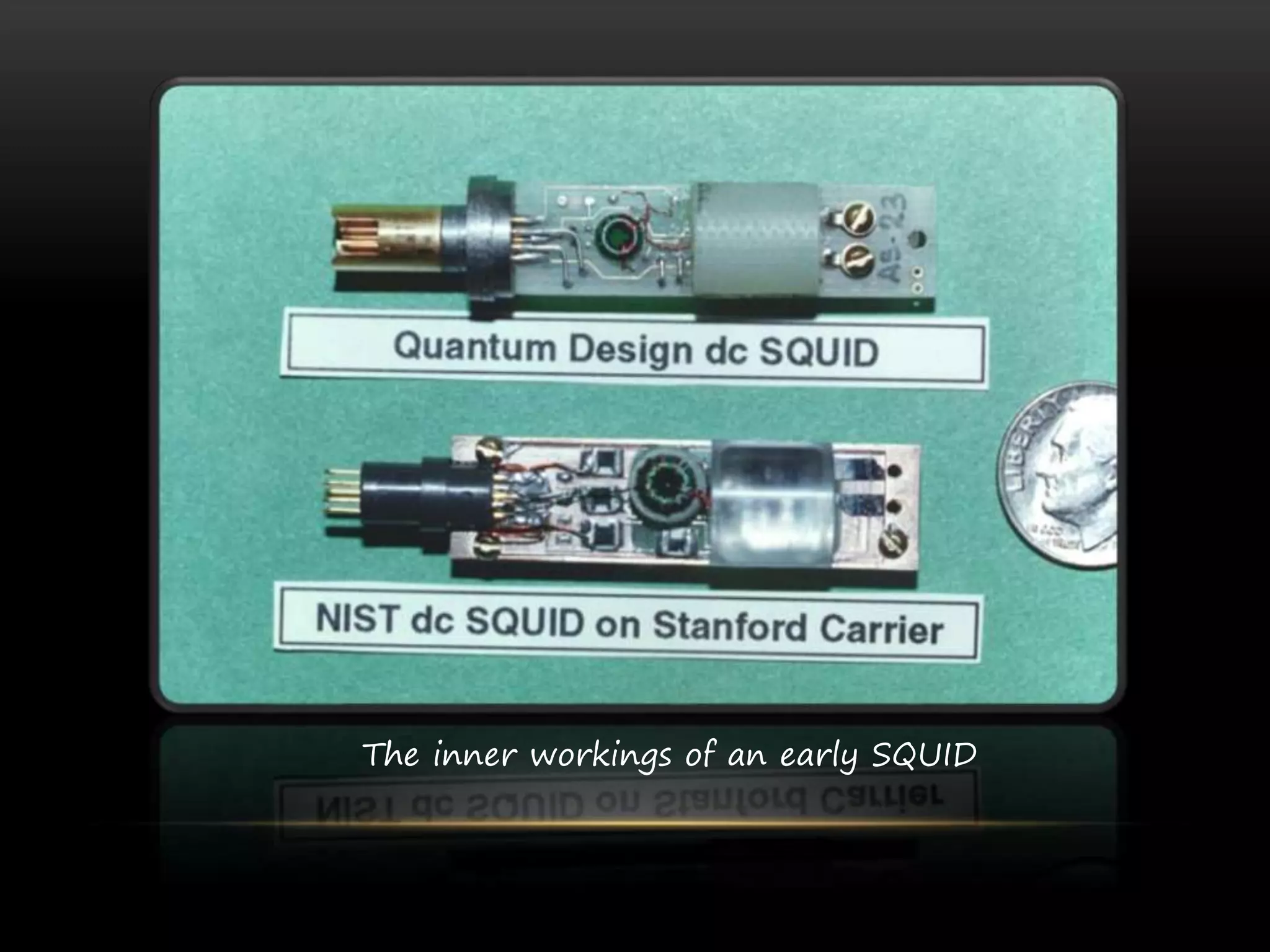 The inner workings of an early SQUID
 