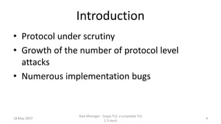 Scapy TLS: A scriptable TLS 1.3 stack Slide 5