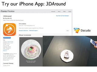 Try our iPhone App: 3DAround
Dacuda
 