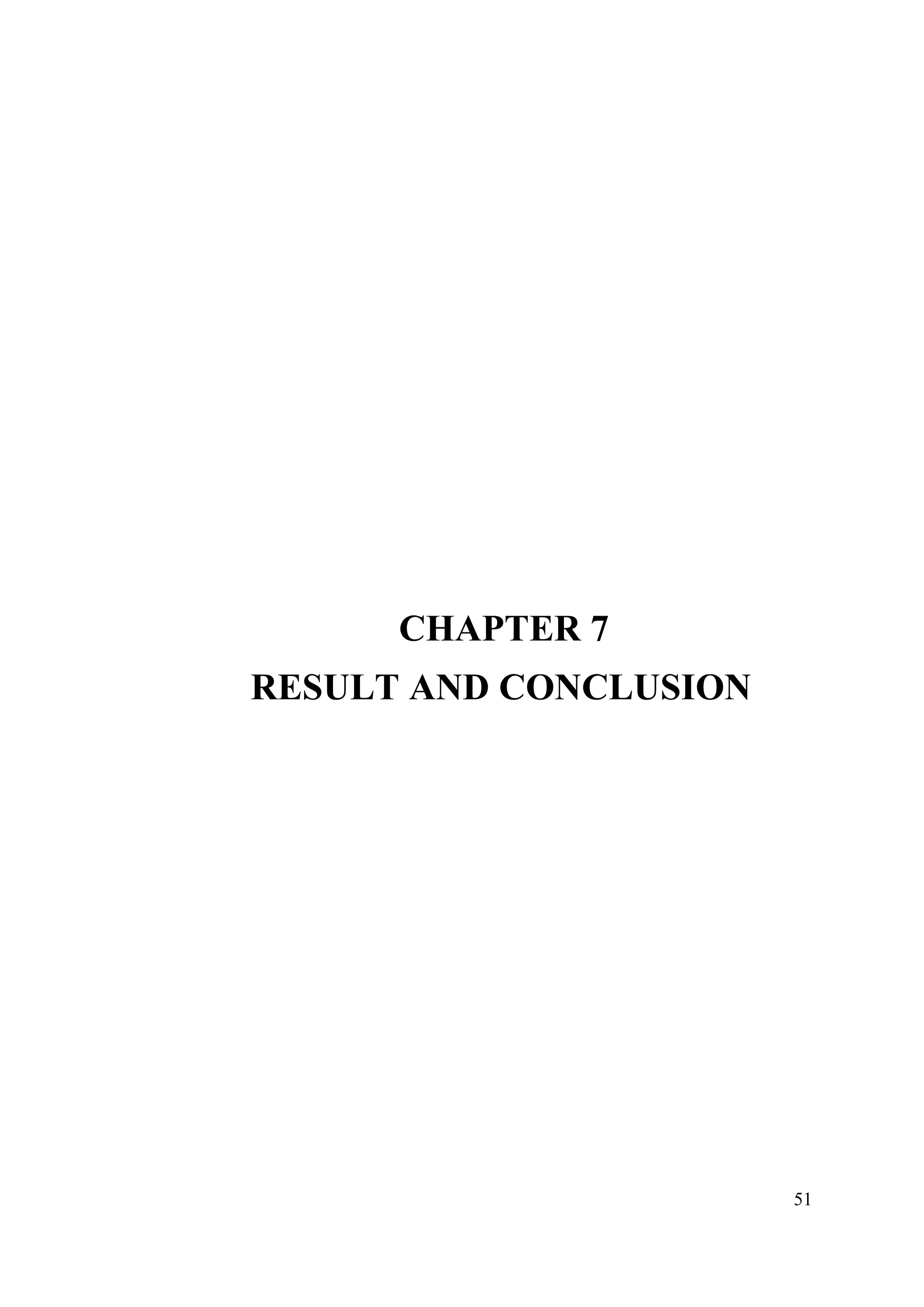 51
CHAPTER 7
RESULT AND CONCLUSION
 
