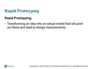Copyright © 2019, 2016, 2014 Pearson Education, Inc. All Rights Reserved.
Rapid Prototyping
Rapid Prototyping:
• Transform...
