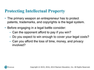 Copyright © 2019, 2016, 2014 Pearson Education, Inc. All Rights Reserved.
Protecting Intellectual Property
• The primary w...