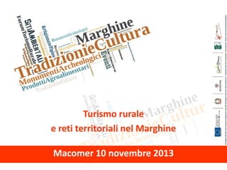 FORUM
Turismo rurale
e reti territoriali nel Marghine
Macomer 10 novembre 2013

 