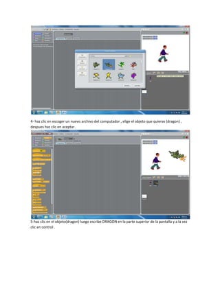 4- haz clic en escoger un nuevo archivo del computador , elige el objeto que quieras (dragon) ,
despues haz clic en aceptar.




5-haz clic en el objeto(dragon) luego escribe DRAGON en la parte superior de la pantalla y a la vez
clic en control .
 