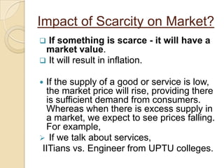  If through spiritual practice and detachment you had very few desires – e.g. a monk or sannyasin then you would not see scarcity – as you would be content with just your daily bread.