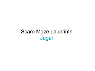 Scare maze laberinth