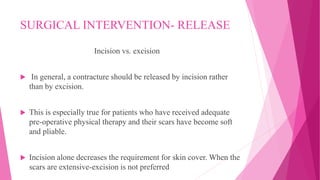 Vs Incision MANAGEMENT OF POST BURN SCAR AND CONTRACTURE.pptx