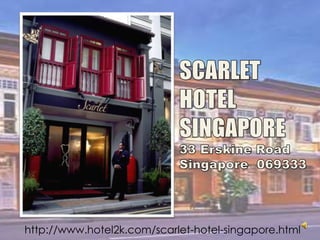 SCARLET HOTEL SINGAPORE 33 Erskine RoadSingapore  069333 http://www.hotel2k.com/scarlet-hotel-singapore.html 
