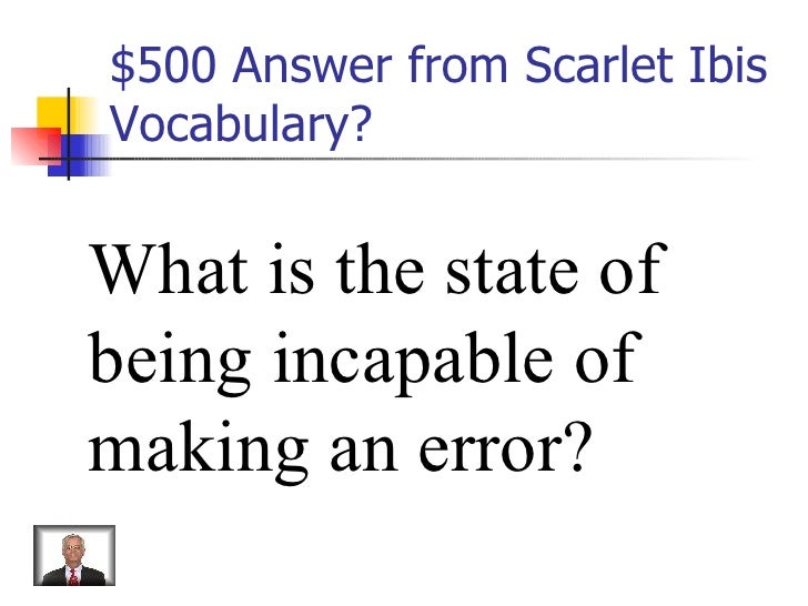 the scarlet ibis essay questions Complete the literary and analysis questions below 4 the scarlet ibis 5 begin essay goals: 1 what does the scarlet color symbolize in the story g. the scarlet ibis essay questions Complete the literary and analysis questions below 4 the scarlet ibis 5 begin essay goals: 1 what does the scarlet color symbolize in the story g.