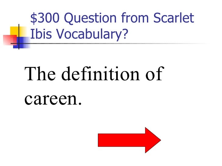 Scarlet Ibis Jeopardy