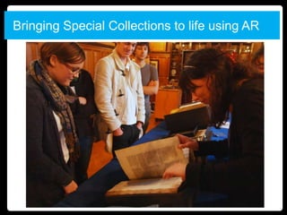 Bringing Special Collections to life using AR
 