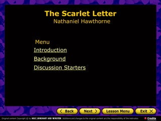 The Scarlet Letter   Nathaniel Hawthorne Introduction Background Discussion Starters Menu 