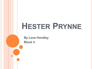 Hester Prynne By Lane Handley Block 4 