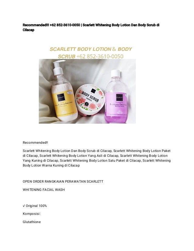 Recommended!!! +62 852-3610-0050 | Scarlett Whitening Body Lotion Dan Body Scrub di Cilacap 2 recommended 62 85236100050 scarlett whitening body lotion dan body scrub di cilacap 1 638
