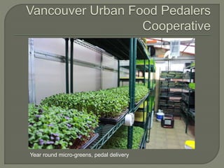 Year round micro-greens, pedal delivery 
 