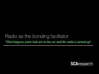 Radio as the bonding facilitator  