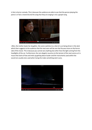 in fact a horror-comedy. This is because the audience are able to see that the person playing the
piano is in fact a rever...