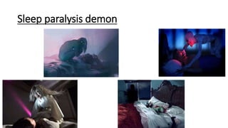 Sleep paralysis demon
 
