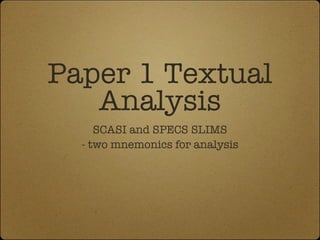 Paper 1 Textual Analysis ,[object Object],[object Object]
