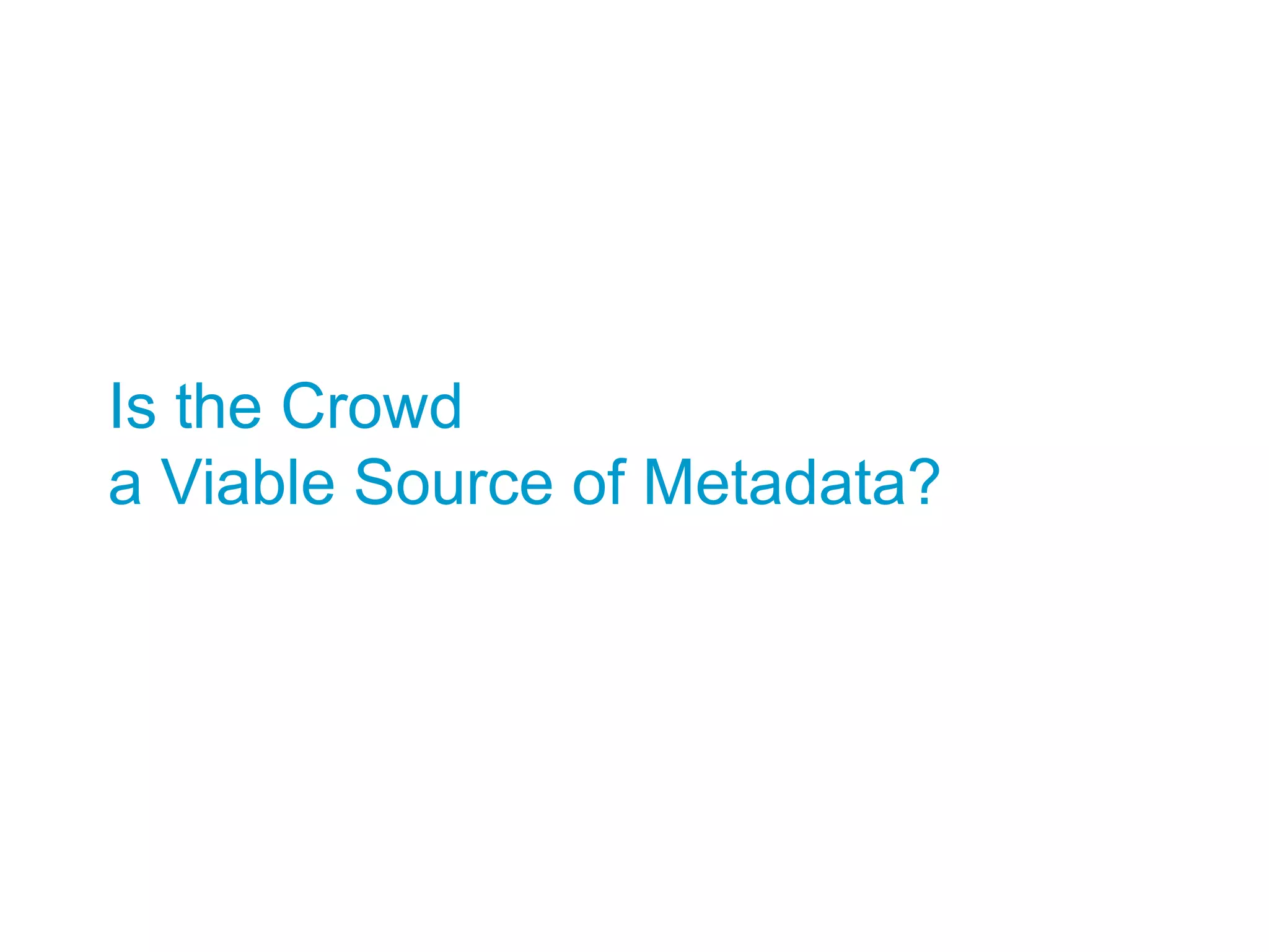 Metadata in a Crowd: Shared Knowledge Production