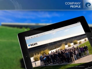 © SCATI 2014 – SRC v.04022014 5
COMPANY
PEOPLE
 