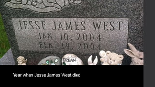 Year when Jesse James West died