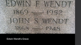 Edwin Wendt’s Grave
