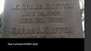 Year LeGrand Kniffen died