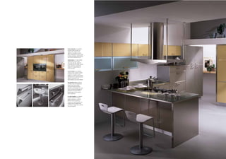 Il vetro temperato è un materiale
resistente, pratico da pulire ed
elegante. Ante e piani in vetro,
applicati a un progetto di cucina
lineare, interpretano con gusto nuovo
le esigenze di praticità e rappresentatività
di un moderno ambiente cucina.

Tempered glass is a tough, elegant             6.7
material that is easy to clean.
Glass doors and tops, applied to
a streamlined kitchen design, provide
all the convenience and prestige
required of a modern kitchen in
a fresh, new style.

Le verre trempé est un matériau
résistant, facile à nettoyer et élégant.
Les portes et les plans en verre,
appliqués à un projet de cuisine linéaire,
interprètent avec un goût nouveau les
exigences de praticité et de
représentativité d’une cuisine moderne.

Das getemperte Glas ist nicht nur
besonders robust und pflegeleicht,
sondern auch schön elegant.
Ein lineares Projekt, das durch
Glasfronten und Glasplatten mit einem
neuen Geschmacksverständnis die
praktischen und repräsentativen
Anforderungen an eine moderne
Küche interpretiert.

El cristal templado es un material
resistente, práctico de limpiar y
elegante. Aplicadas a un diseño
lineal de cocina, las puertas y
encimeras de cristal interpretan con
un gusto nuevo las exigencias de
practicidad e imagen de un ambiente
de cocina moderno.
 
