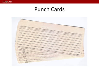 Punch Cards
 