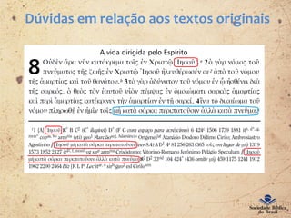 Dúvidas em relação aos textos originais
 