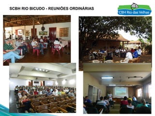 10
SCBH RIO BICUDO - REUNIÕES ORDINÁRIAS
 